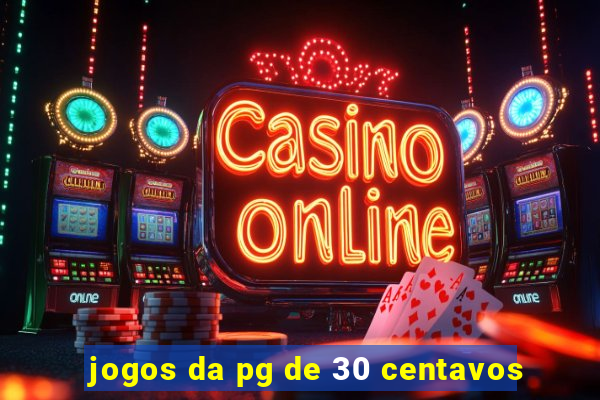 jogos da pg de 30 centavos